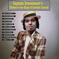 Captain Braveheart's Tribute To The Kings Of Scottish Comedy