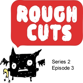 Rough Cuts